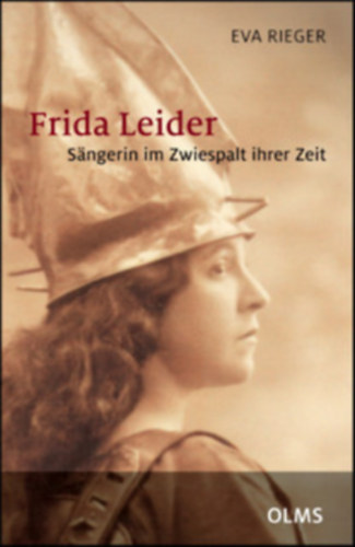 Rieger Eva - Frida Leider - Sngerin im Zwiespalt ihrer Zeit