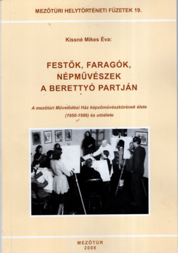 Fest�k, farag�k, n�pm�v�szek a Beretty� partj�n