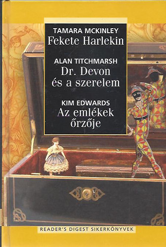 Alan Titchmarsh . Tamara McKinley . Kim Edwards - Fekete Harlekin - Dr. Devon s a szerelem - Az emlkek rzje