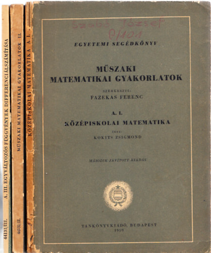 M�szaki matematikai gyakorlatok A.I-III. - K�z�piskolai matematika ; Egyv�ltoz�s elemi f�ggv�nyek ; Egyv�ltoz�s f�ggv�nyek differenci�lsz�m�t�sa