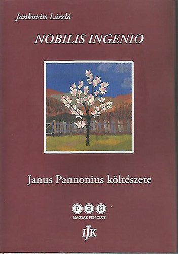 Nobilis ingenio - Janus Pannonius kltszete