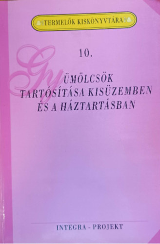 Gy�m�lcs�k tart�s�t�sa kis�zemben �s a h�ztart�sban