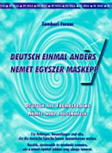 Deutsch einmal anders 1. - Nmet egyszer mskp