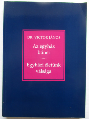 Az egyhz bnei - Egyhzi letnk vlsga