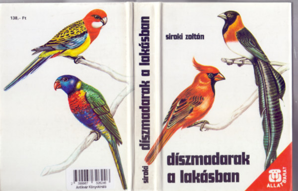 D�szmadarak a lak�sban (M�sodik kiad�s - 32 sz�nes k�pt�bl�val - �llatbar�t)