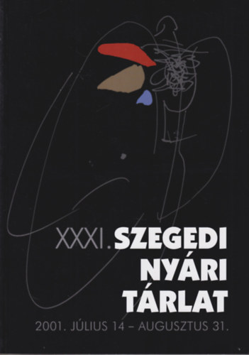 XXXI. Szegedi Nyri Trlat 2001. jlius 14-augusztus 31.