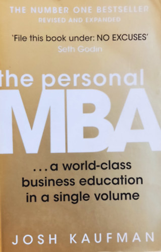 Josh Kaufman - The Personal MBA... a world-class business education in a single volume (Portfolio Penguin)