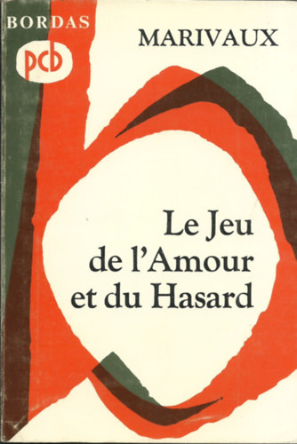 Les Jeux de l'Amour Et Du Hasard  -  Comdie En 3 Actes