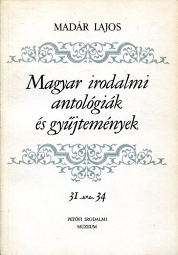 Madár Lajos - Magyar irodalmi antológiák és gyűjtemények 31-34 f sorozat