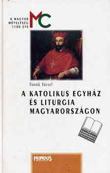 A katolikus egyhz s liturgia Magyarorszgon