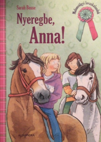 Nyeregbe, Anna! - Malomv�lgyi lovaskalandok
