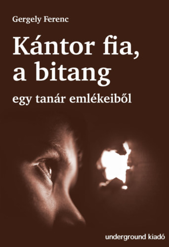Kntor fia, a bitang - Egy tanr emlkeibl
