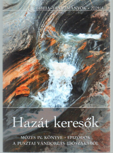 Sonnleitner Kroly - Hazt keresk ( Zsid 11,13-16 ) - Mzes IV. knyve - Epizdok a pusztai vndorls idszakbl
