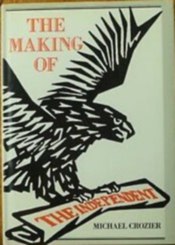 The Making Of The Independent