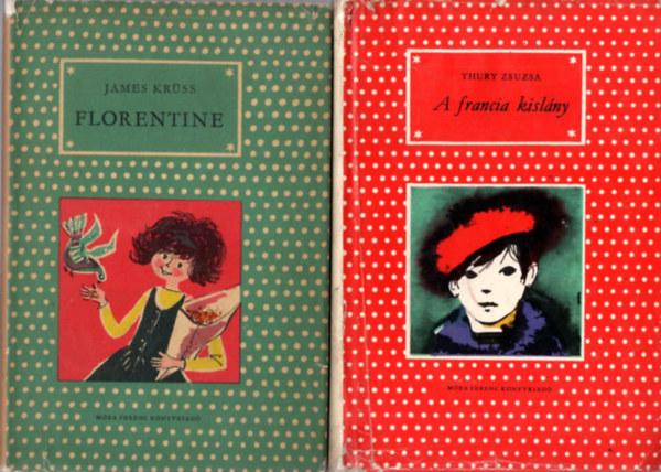 Thury Zsuzsa James Krss - 2 db Pttys ifjsgi regny: A francia kislny + Florentine