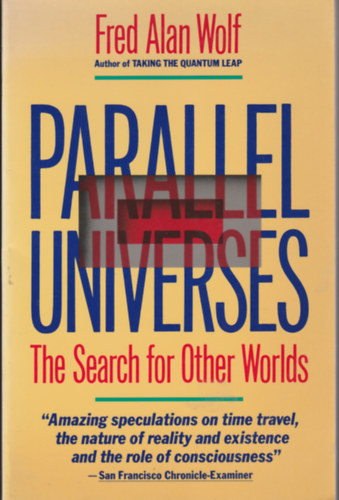 Parallel universes - The search for other worlds (Prhuzamos univerzumok - Ms vilgok keresse -Angol nyelv)