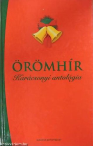 Selma Lagerlf - rmhr ... S SZERETTE AZ EMBEREKET - KARCSONYI ANTOLGIA