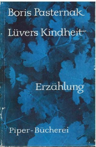 L�vers Kindheit. Erz�hlung von Boris Pasternak. Aus dem Russischen von Gisela Drohla.