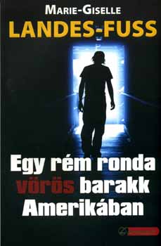 Egy rm ronda vrs barakk Amerikban