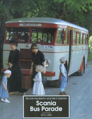 Nils E Nystr�m Per-Erik Nordstr�m - Scania bus parade 1911-1991