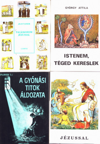 4 db katolikus ktet: Tallkozom Jzussal, Istenem, tged kereslek, Jzussal, A gynsi titok ldozata