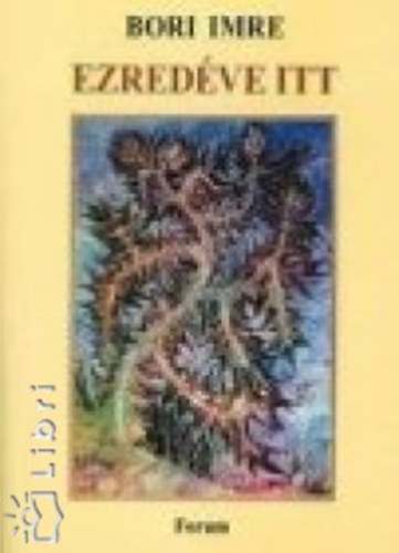 Bori Imre - Ezred�ve itt