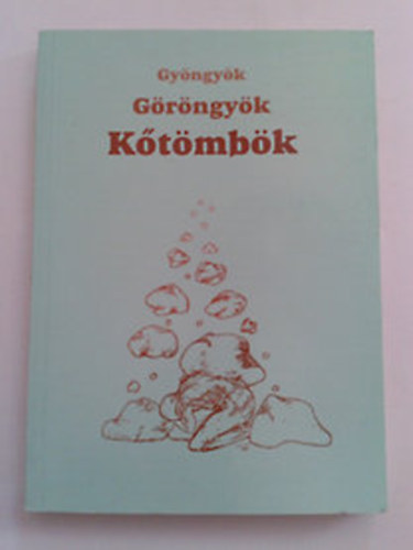 Gyngyk, grngyk, ktmbk