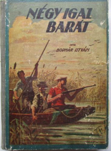 N�gy igaz bar�t