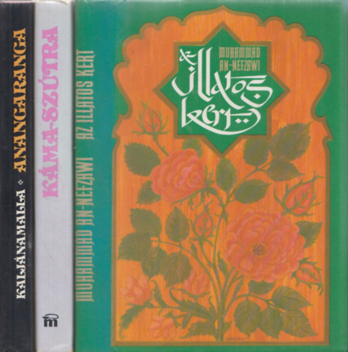 3 db klasszikus erotikus m�: Muhammad An-Nefzawi: Az illatos kert + V�tszj�jana: K�ma-sz�tra + Kalj�namalla: Anangaranga