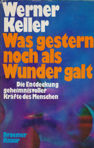 Werner Keller - Was gestern noch als Wunder galt