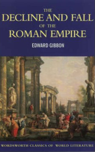 Edward Gibbon - The Decline and Fall of the Roman Empire (The Portable Gibbon)