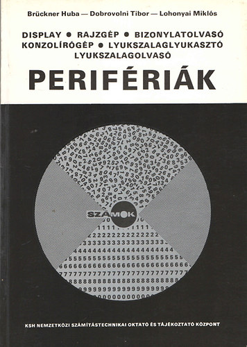 Perifrik (Display, rajzgp, bizonylatolvas, konzolrgp, lyukszalaglyukaszt, lyukszalagolvas)