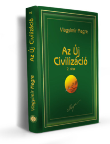 Az �j Civiliz�ci� I-II.
