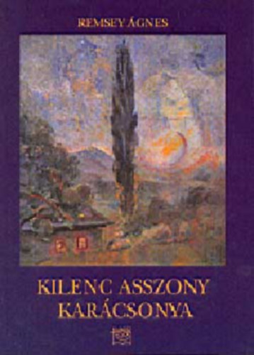 Kilenc asszony kar�csonya AVAGY A FELH�K J�T�KA - DOKUMENTUMREG�NY AZ 1950-ES �VEKB�L