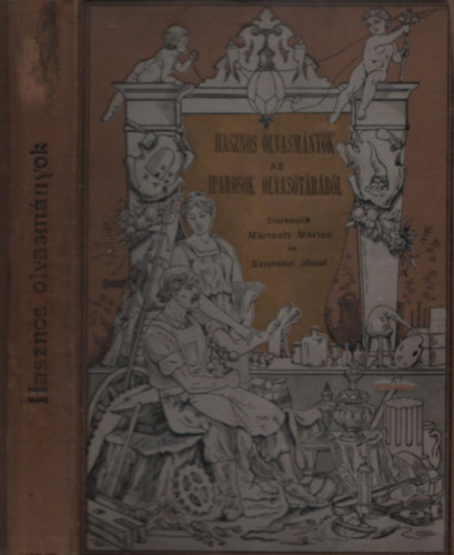 Szerk.: Mrtonfy M.-Szternyi J. - Iparosok Olvastra - Hasznos olvasmnyok II.vfolyam 3-4 sz. 1896