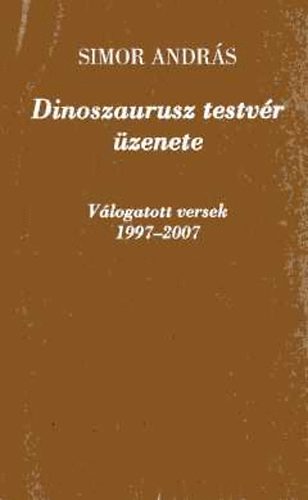 Dinoszaurusz testvr zenete - vlogatott versek 1997-2007