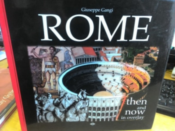 Giuseppe Gangi - Rome then and now in overlay