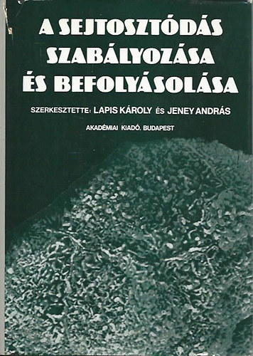 Lapi sK.-Jeney A.  (szerk.) - A sejtosztds szablyozsa s befolysolsa
