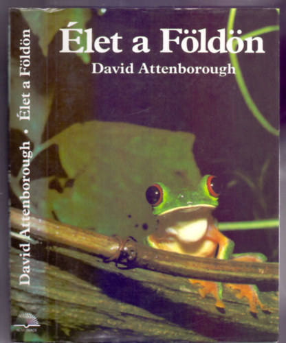 David Attenborough - let a Fldn - A termszet trtnete (Eredeti kiads)