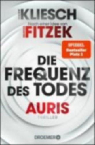 Die Frequenz des Todes - Auris - Nach einer Idee von Sebastian Fitzek