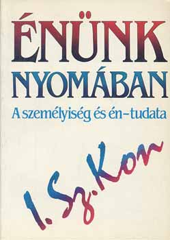 I.Sz. Kon - nnk nyomban (A szemlyisg s n-tudata)