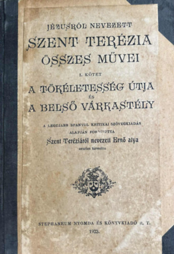 Szent Terzia sszes mvei I.(A tkletessg tja-A bels vrkastly)