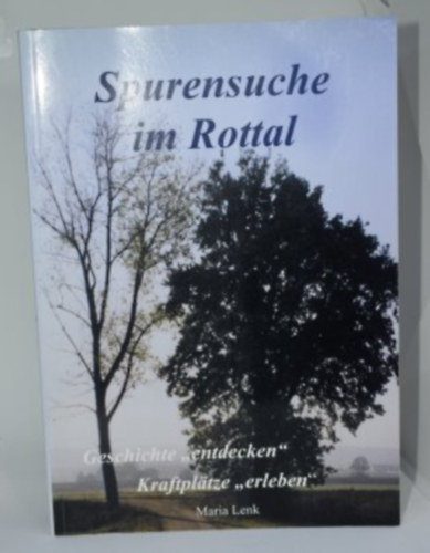 Maria Lenk - Spurensuche im Rottal - A m�lt nyom�ban a Rottalban