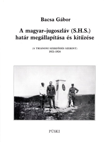 A magyar-jugoszlv (S.H.S.) hatr megllaptsa s kitzse (A trianoni szerzds szerint) 1921-1924