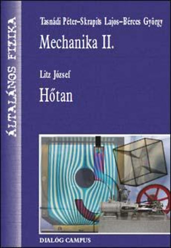 Tasndi Pter; Skrapits Lajos; Brces Gyrgy; Litz Jzsef - Mechanika II. Htan