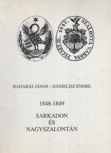 1848-1849 Sarkadon �s Nagyszalont�n
