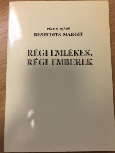 Rgi emlkek, rgi emberek