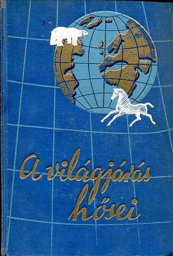 Harcos beduinok kztt (a vilgjrs hsei)