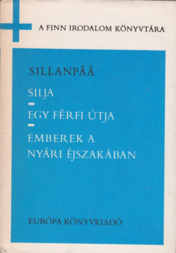 Frans Eemil Sillanp�� - Silja -Egy f�rfi �tja -Emberek a ny�ri �jszak�ban