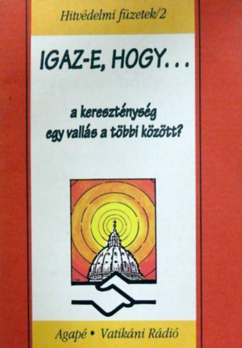 Igaz-e, hogy... a keresztnysg egy valls a tbbi kztt?